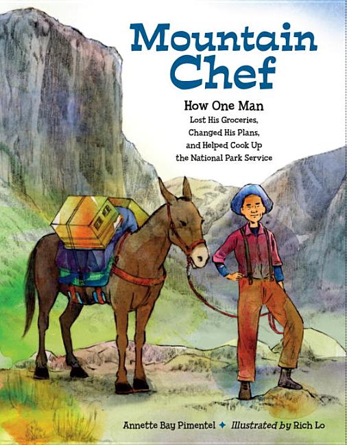 Mountain Chef: How One Man Lost His Groceries, Changed His Plans, and Helped Cook Up the National Park Service