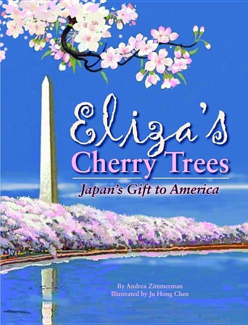 Eliza's Cherry Trees: Japan's Gift to America