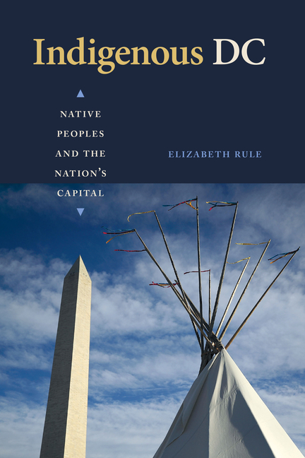 Indigenous DC: Native Peoples and the Nation's Capital