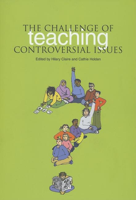 Challenge of Teaching Controversial Issues