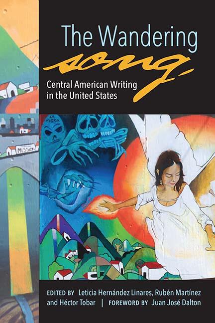 The Wandering Song: Central American Writing in the United States