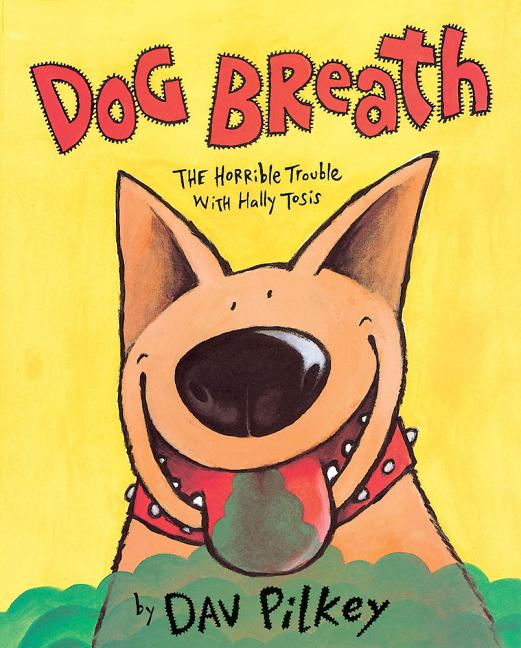 Dog Breath!: Horrible Trouble with Hally Tosis