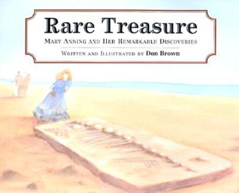 Rare Treasure: Mary Anning and Her Remarkable Discoveries