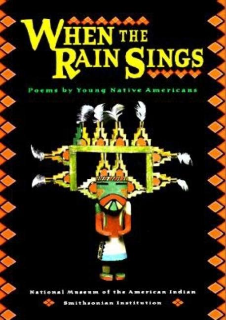 When the Rain Sings: Poems by Young Native Americans