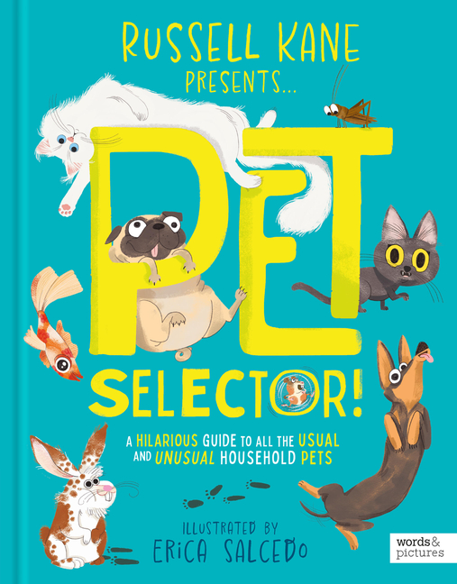 Pet Selector!: A Hilarious Guide to All the Usual and Unusual Household Pets