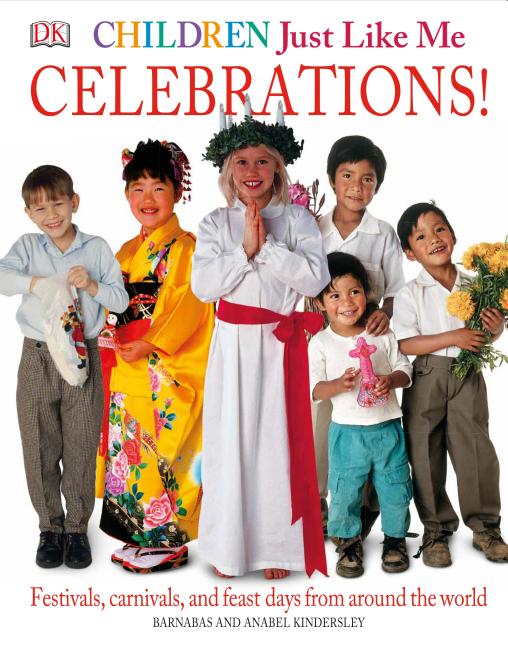 Celebrations!: Festivals, Carnivals, and Feast Days from Around the World