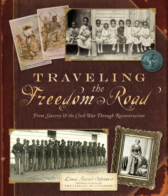 Traveling the Freedom Road: From Slavery & the Civil War Through Reconstruction