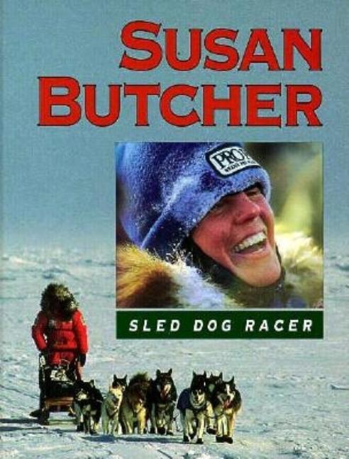 Susan Butcher, Sled Dog Racer
