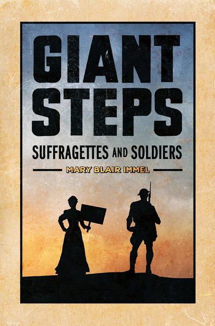 Giant Steps: Suffragettes and Soldiers