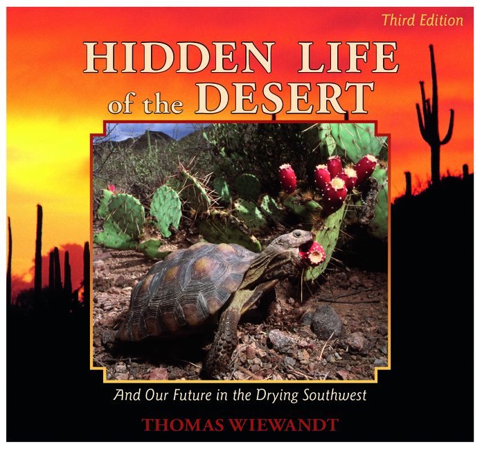 Hidden Life of the Desert: And Our Future in the Drying Southwest