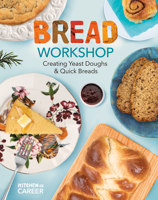 Bread Workshop: Creating Yeast Doughs & Quick Breads