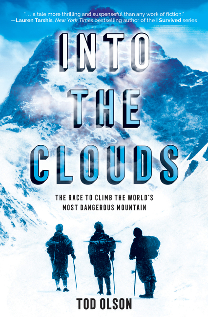Into the Clouds: The Race to Climb the World's Most Dangerous Mountain