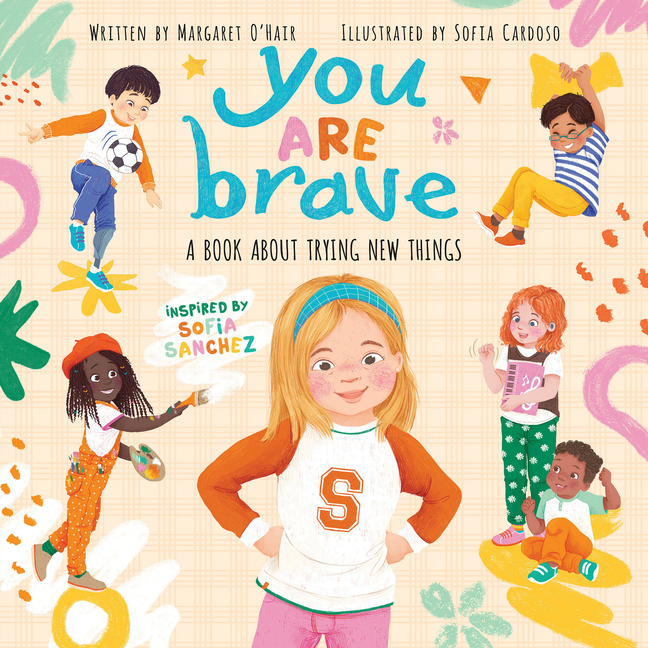 You Are Brave: A Book about Trying New Things