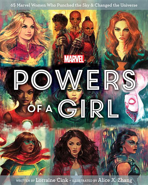Powers of a Girl: 65 Marvel Women Who Punched the Sky & Changed the Universe