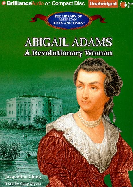 Abigail Adams: A Revolutionary Woman