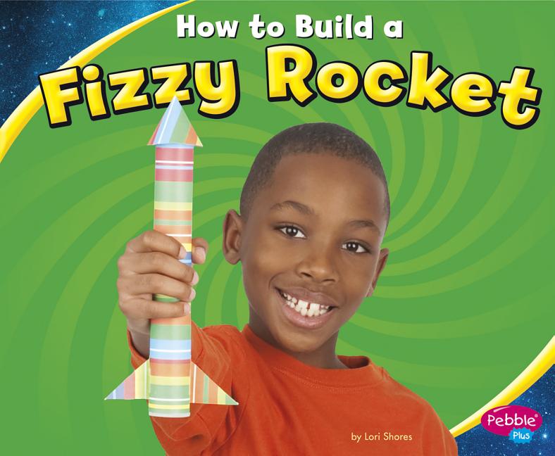 How to Build a Fizzy Rocket