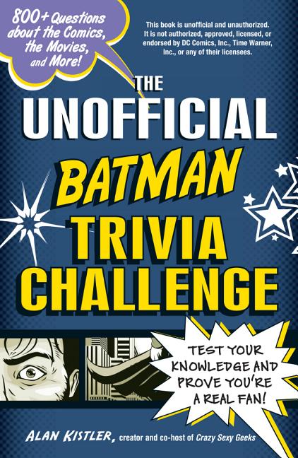 Unofficial Batman Trivia Challenge: Test Your Knowledge and Prove You're a Real Fan!