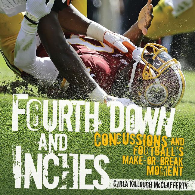 Fourth Down and Inches: Concussions and Football's Make-Or-Break Moment