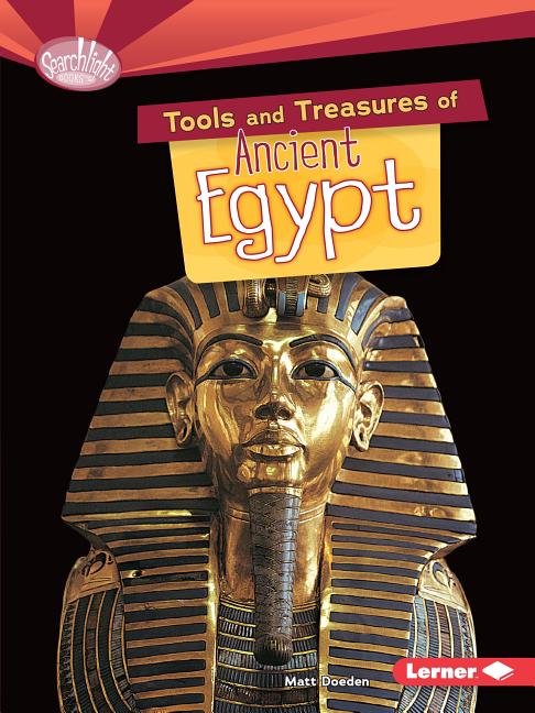 Tools and Treasures of Ancient Egypt