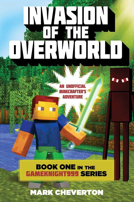 Invasion of the Overworld: An Unofficial Minecrafter’s Adventure