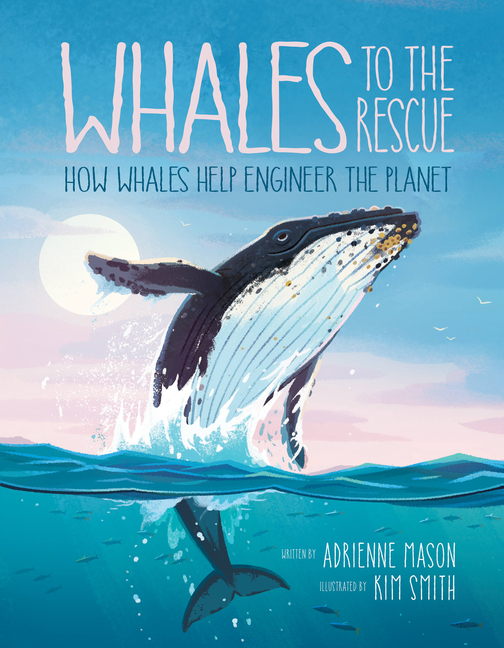 Whales to the Rescue: How Whales Help Engineer the Planet