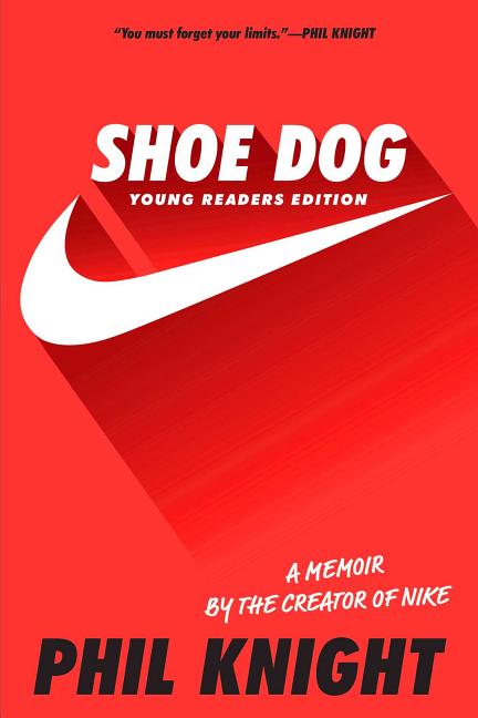 Shoe Dog (Young Readers' Edition): A Memoir by the Creator of Nike