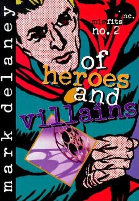 Of Heroes and Villains