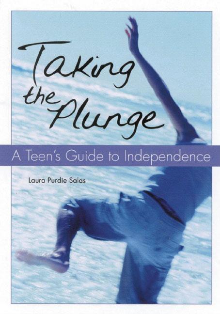 Taking the Plunge: A Teen's Guide to Independence