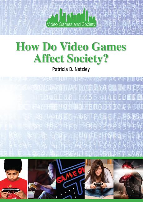 How Do Video Games Affect Society?