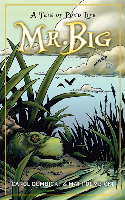 Mr. Big: A Tale of Pond Life