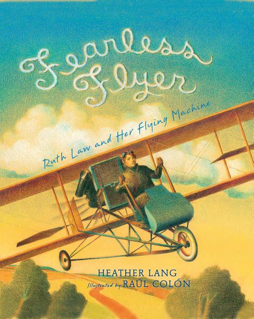 Fearless Flyer: Ruth Law and Her Flying Machine