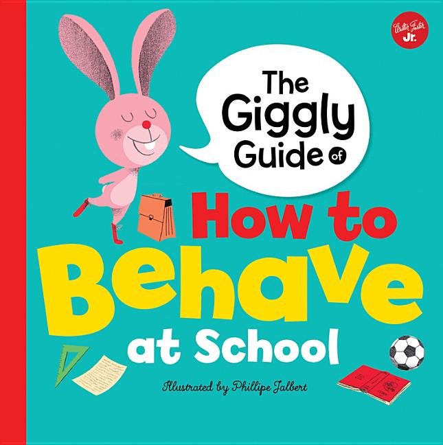 Giggly Guide of How to Behave at School
