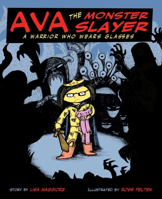 Ava the Monster Slayer: A Warrior who Wears Glasses