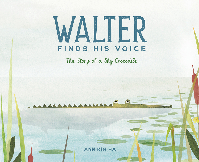 Walter Finds His Voice: The Story of a Shy Crocodile