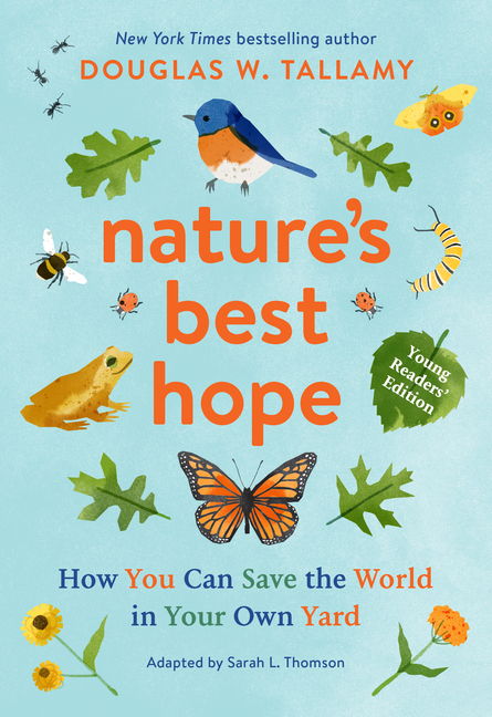 Nature's Best Hope (Young Readers' Edition): How You Can Save the World in Your Own Yard