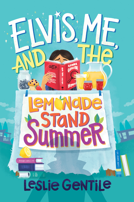 Elvis, Me, and the Lemonade Stand Summer