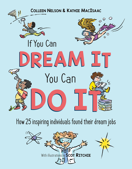 If You Can Dream It, You Can Do It: How 25 Inspiring Individuals Found Their Dream Jobs