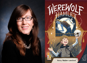 Author Kerry Madden-Lunsford and book Werewolf Hamlet