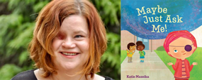 Author Katie Mazeika and book Maybe Just Ask Me!