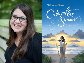 Author Gillian McDunn and book Caterpillar Summer