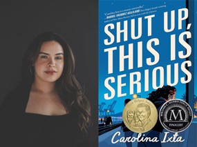 Author Carolina Ixta and book Shut Up, This Is Serious