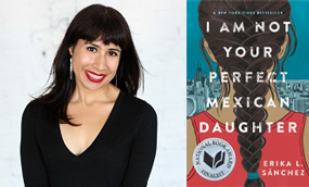 Erika L. Sánchez and book I Am Not Your Perfect Mexican Daughter