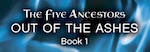 Five Ancestors: Out of the Ashes Series