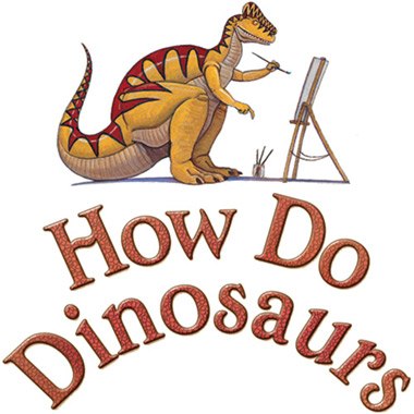 How Do Dinosaurs Series