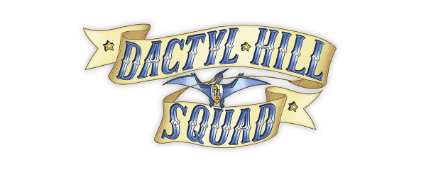 Dactyl Hill Squad Series