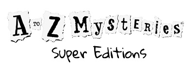 A to Z Mysteries: Super Edition Series
