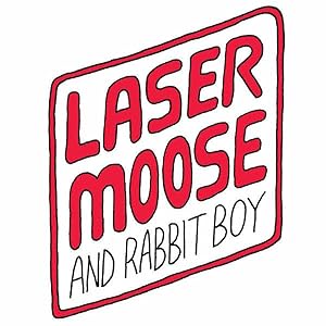 Laser Moose and Rabbit Boy Series