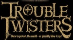 Troubletwisters Series