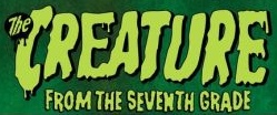 Creature from the Seventh Grade Series
