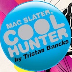 Mac Slater, Coolhunter Series